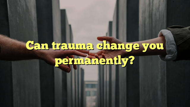 The Long-Term Impact Of Trauma: How Adversity Can Reshape Your Life
