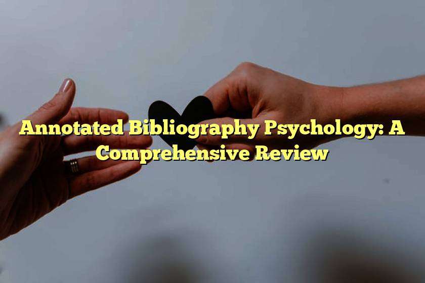 Annotated Bibliography Psychology: A Comprehensive Review