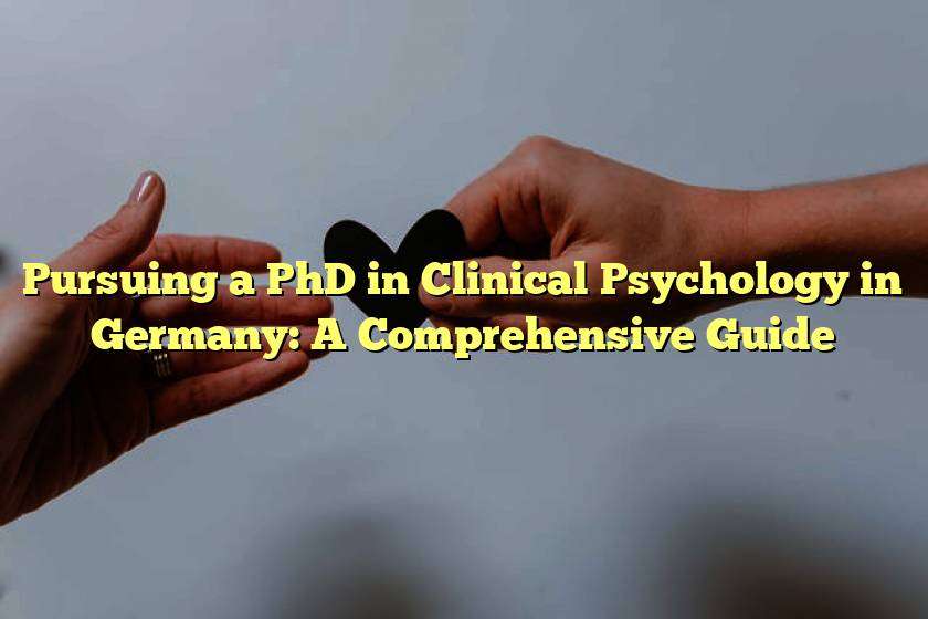 Pursuing a PhD in Clinical Psychology in Germany: A Comprehensive Guide